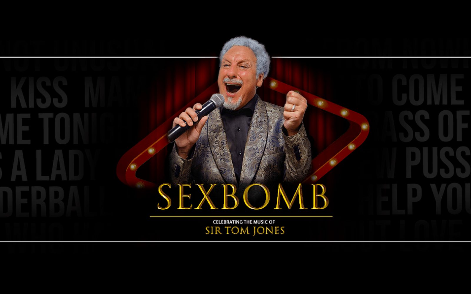 CANCELLED – Sexbomb: Celebrating the Music of Sir Tom Jones