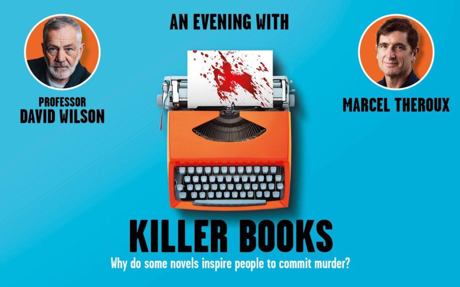 Killer Books – An Evening with Professor David Wilson and Marcel Theroux