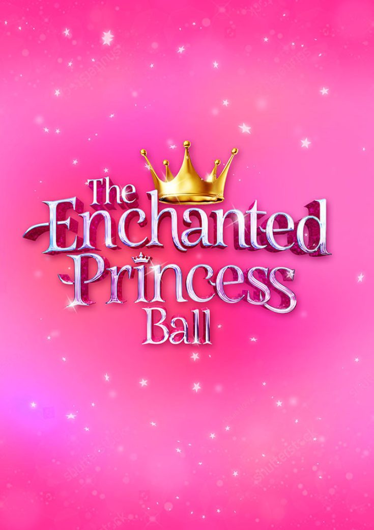 THE ENCHANTED PRINCESS BALL